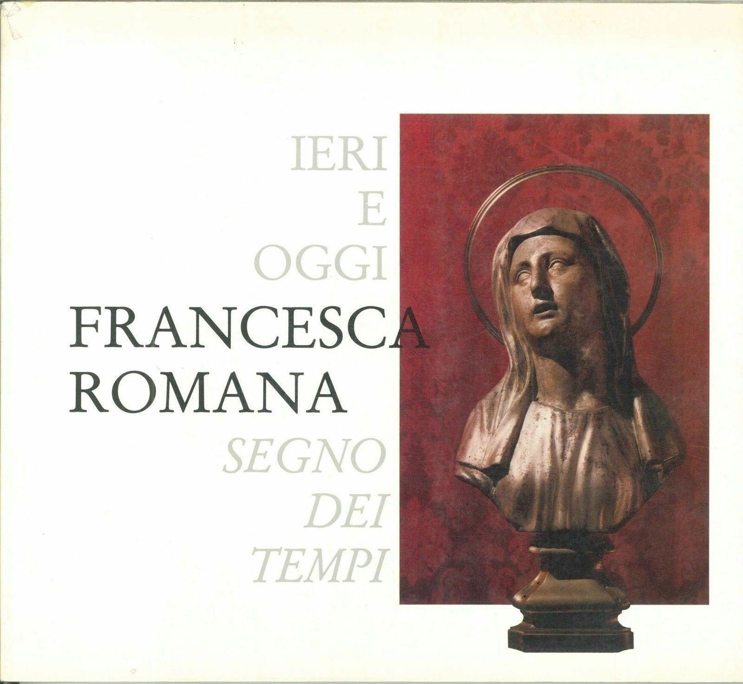 FRANCESCA ROMANA-IERI E OGGI SEGNO DEI TEMPI