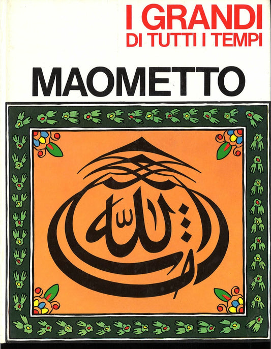 MAOMETTO - I GRANDI DI TUTTI I TEMPI