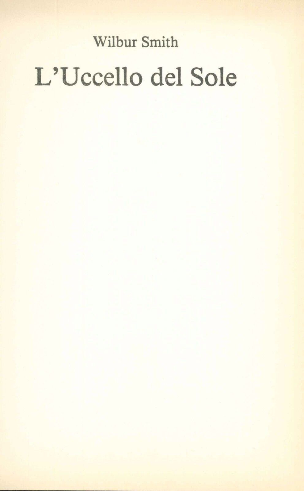 L'UCCELLO DEL SOLE - WILBUR SMITH - ED. CDE