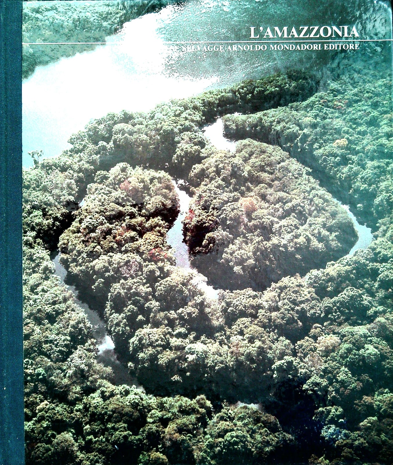 L'AMAZZONIA - TOM STERLING - LE GRANDI DISTESE SELVAGGE