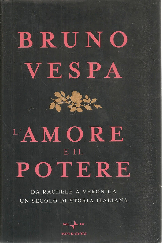 L'AMORE E IL POTERE - BRUNO VESPA - RAI-ERI 2007