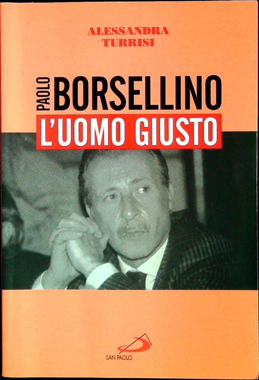 BORSELLINO L'UOMO GIUSTO - ALESSANDRA TURRISI