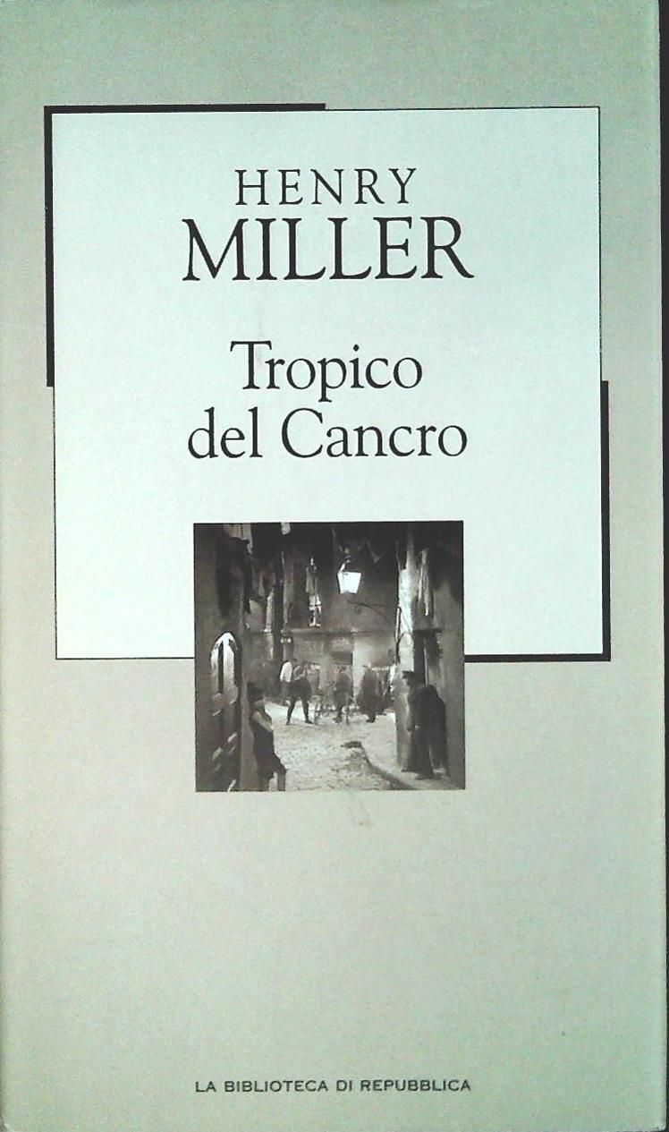 TROPICO DEL CANCRO - HENRY MILLER