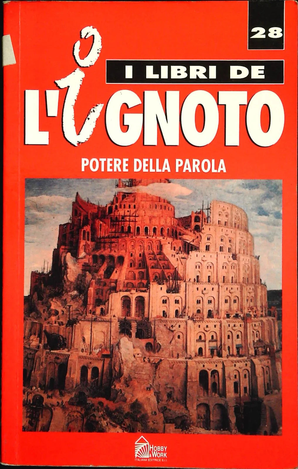 I LIBRI DELL'IGNOTO N. 28 - POTERE DELLA PAROLA - HOBBY e WORK 1993