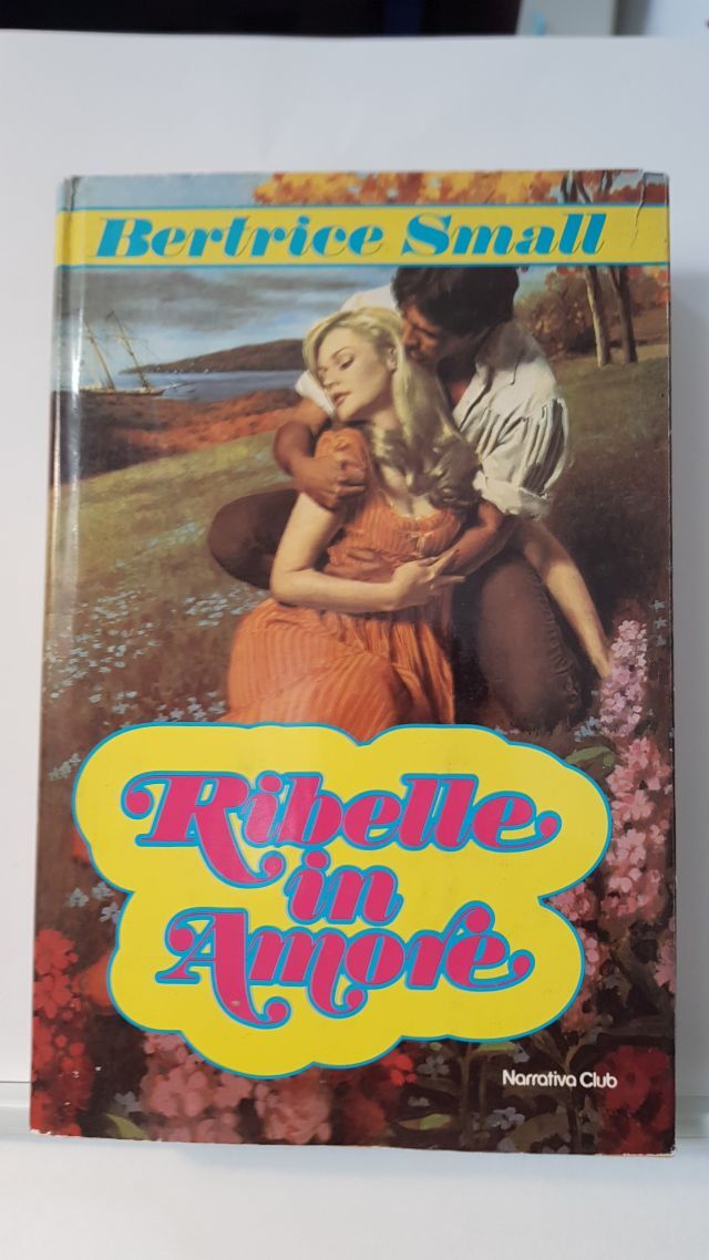 RIBELLE IN AMORE - BERTRICE SMALL   NARRATIVA CLUB 1984