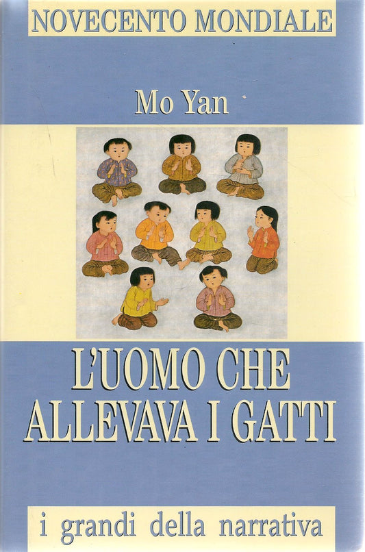 L'UOMO CHE ALLEVAVA I GATTI - MO YAN - I GRANDI DELLA NARRATIVA