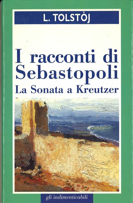 I RACCONTI DI SEBASTOPOLI - LA SONATA A KREUTZER - L. TOLSTOJ-ED.SAN PAOLO 1999