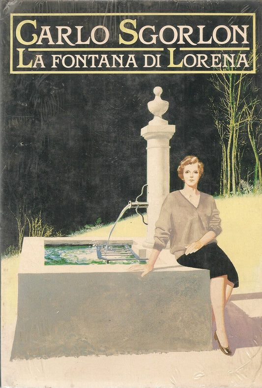 LA FONTANA DI LORENA - CARLO SGORLON - CDE 1990