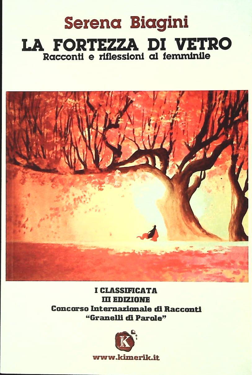 LA FORTEZZA DI VETRO - SERENABIAGINI - KIMERIK 2008 - OUTLET DEL LIBRO