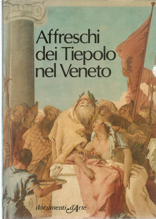 AFFRESCHI DEI TIEPOLO IN VENETO - CARLO SGORLON