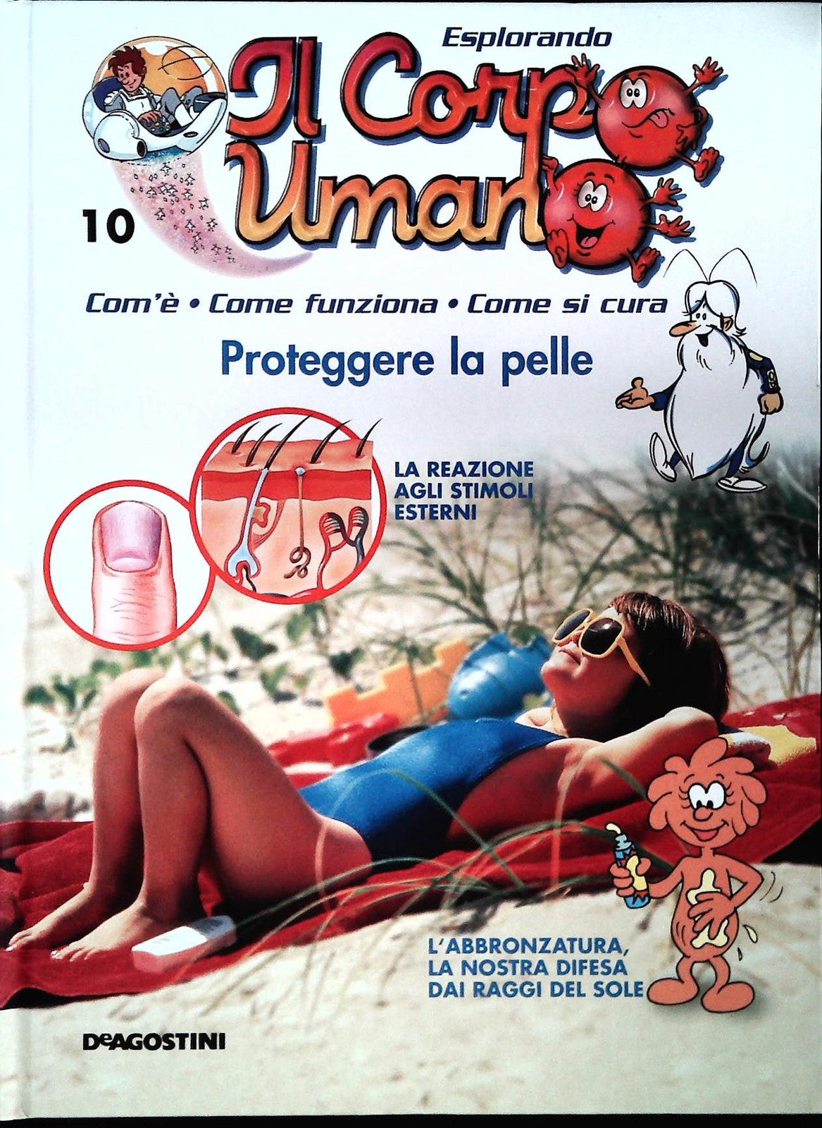 ESPLORANDO IL CORPO UMANO N. 10 - PROTEGGERE LA PELLE - DE AGOSTINI JUNIOR 1997