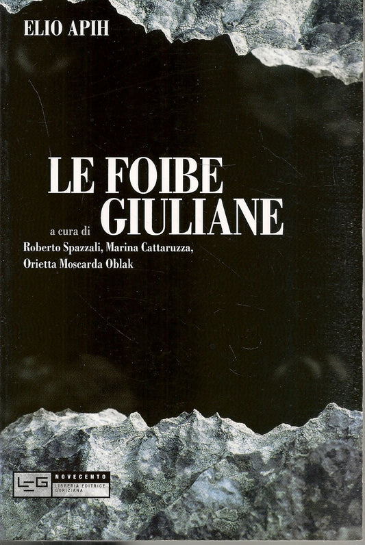 LE FOIBE GIULIANE - ELIO APIH