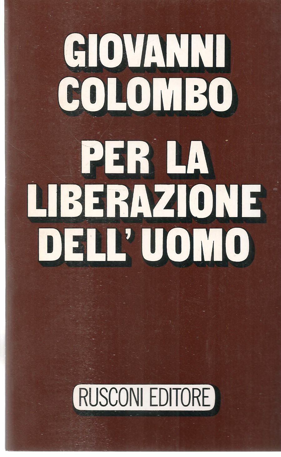 PER LA LIBERAZIONE DELL''UOMO - GIOVANNI COLOMBO