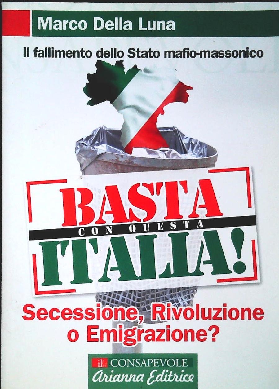 BASTA CON QUESTA ITALIA - MARCO DELLA LUNA