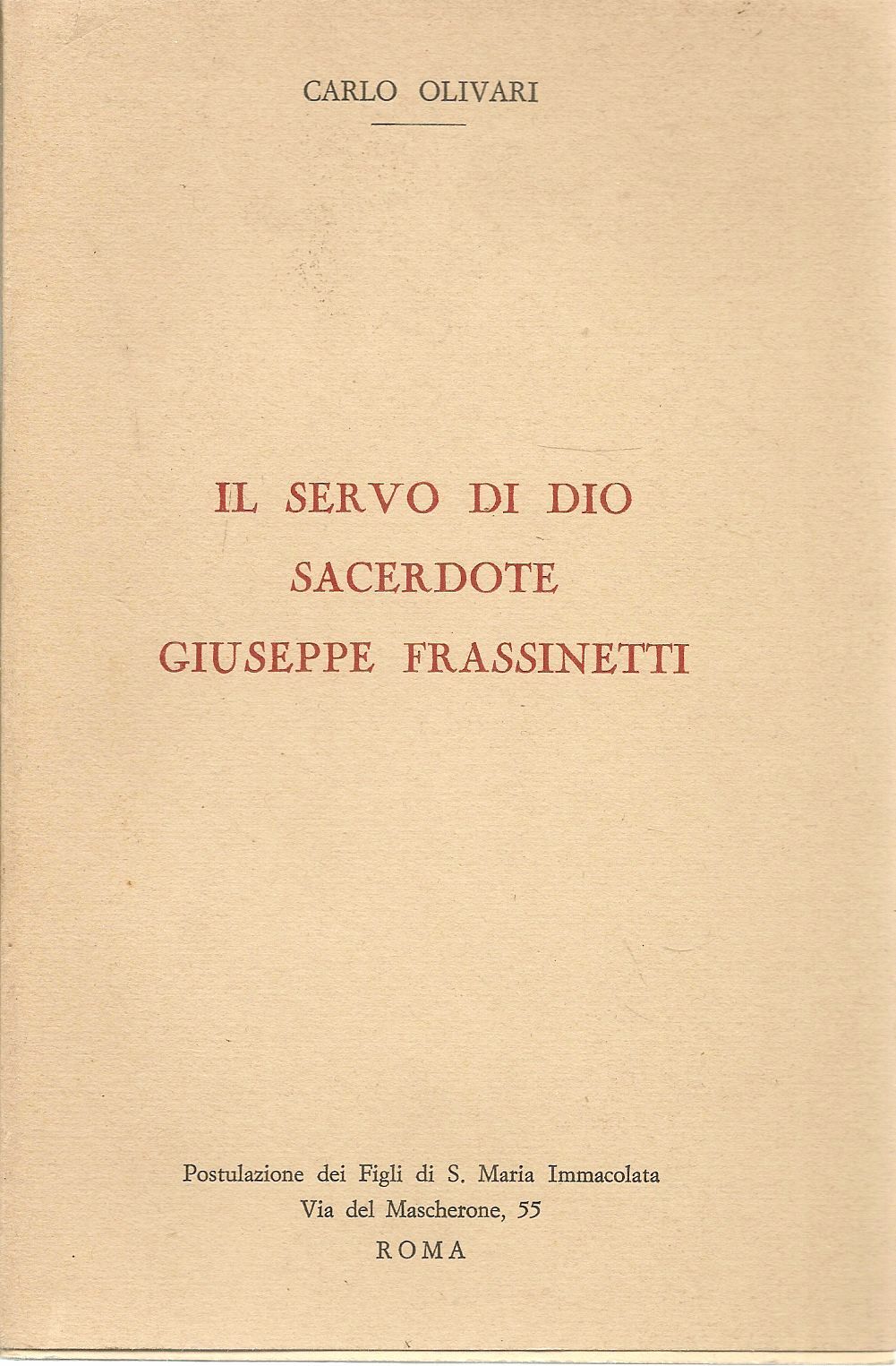 IL SERVO DI DIO SACERDOTE GIUSEPPE FRASSINETTI - CARLO OLIVARI