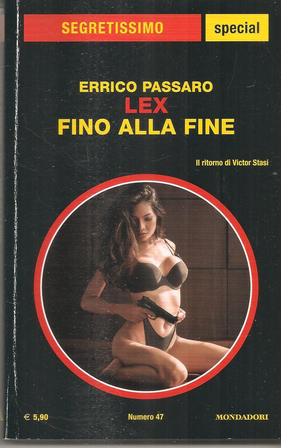 LEX FINO ALLA FINE - ERRICO PASSARO - SEGRETISSIMO SPECIAL N. 47