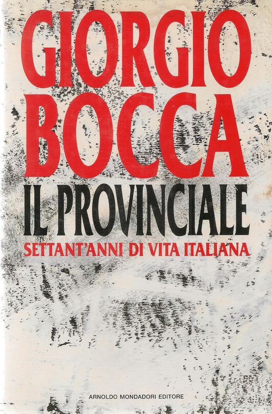 IL PROVINCIALE - GIORGIO BOCCA  MONDADORI 1991