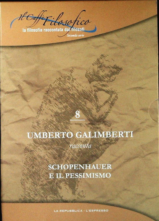 SCHOPENHAUER E IL PESSIMISMO. IL CAFFE' FILOSOFICO N. 8 - DVD