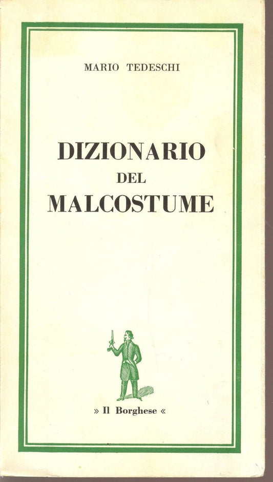 DIZIONARIO DEL MALCUSTUME - MARIO TEDESCHI