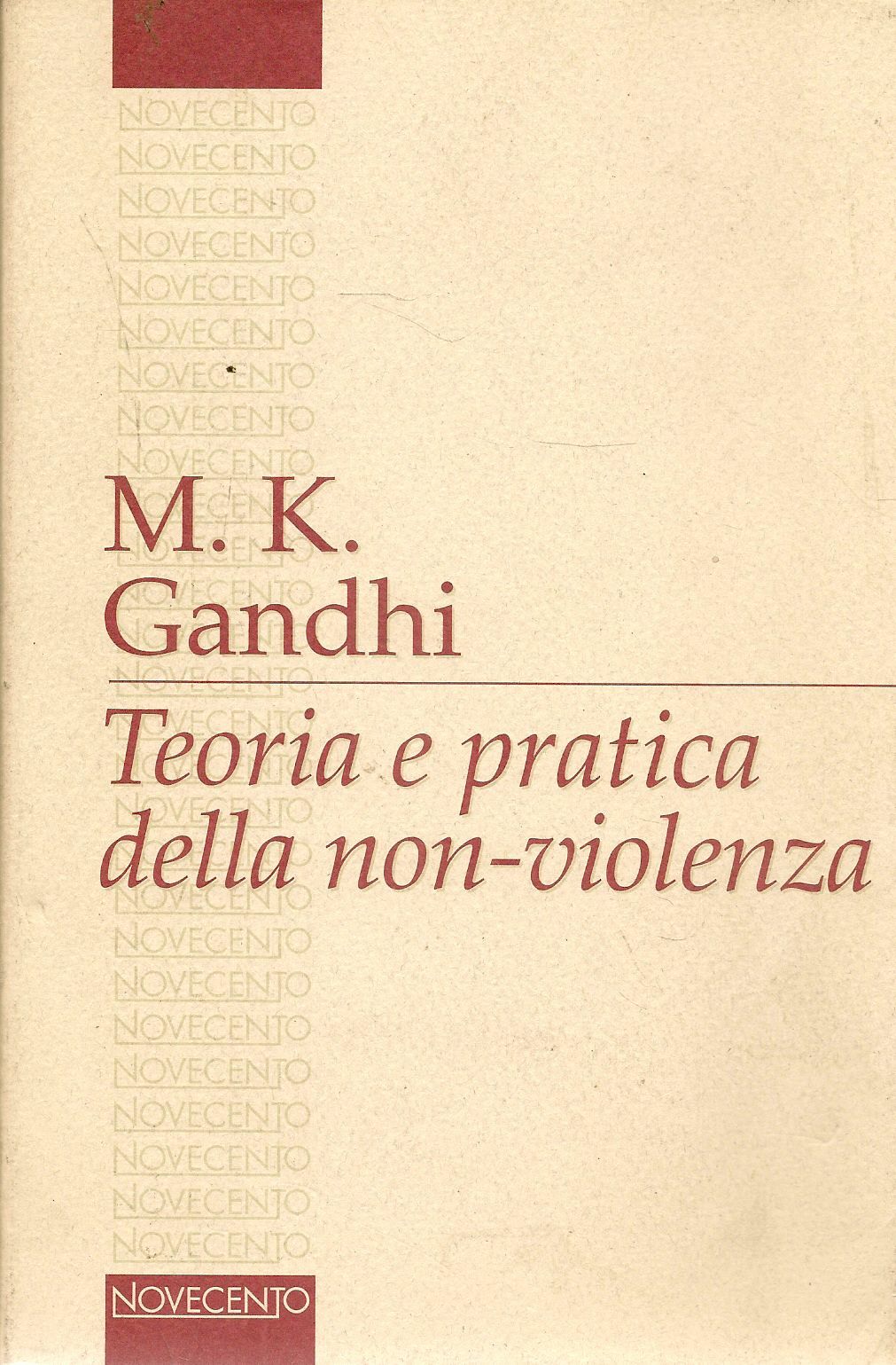 TEORIA E PRATICA DELLA NON VIOLENZA - M.K. GANDHI