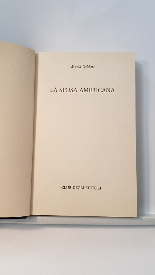 LA SPOSA AMERICANA - MARIO SOLDATI   ED.CDE 1978