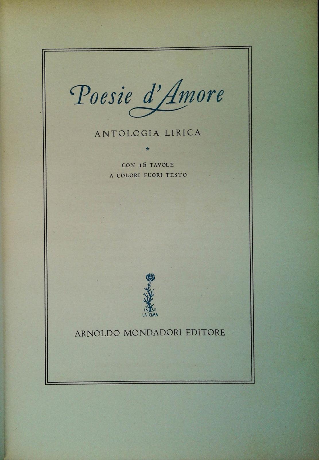 POESIE D'AMORE. ANTOLOGIA LIRICA - MONDADORI 1966