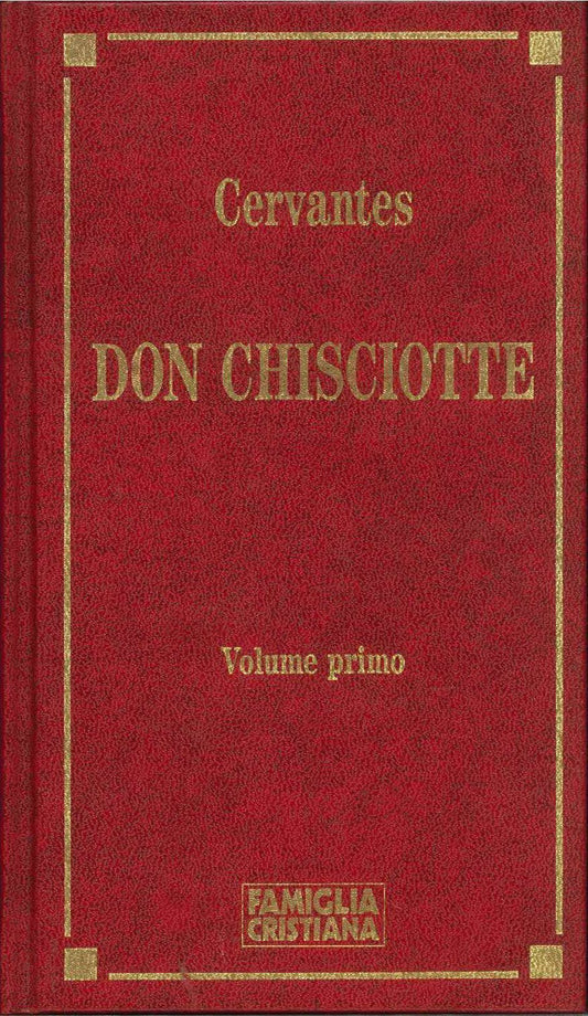 DON CHISCIOTTE - MIGUEL DE CERVANTES  VOLUME PRIMO ED. FAMIGLIA CRISTIANA
