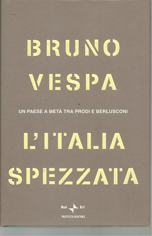 L'ITALIA SPEZZATA - BRUNO VESPA - RAI ERI MONDADORI 2006 - OUTLET DEL LIBRO
