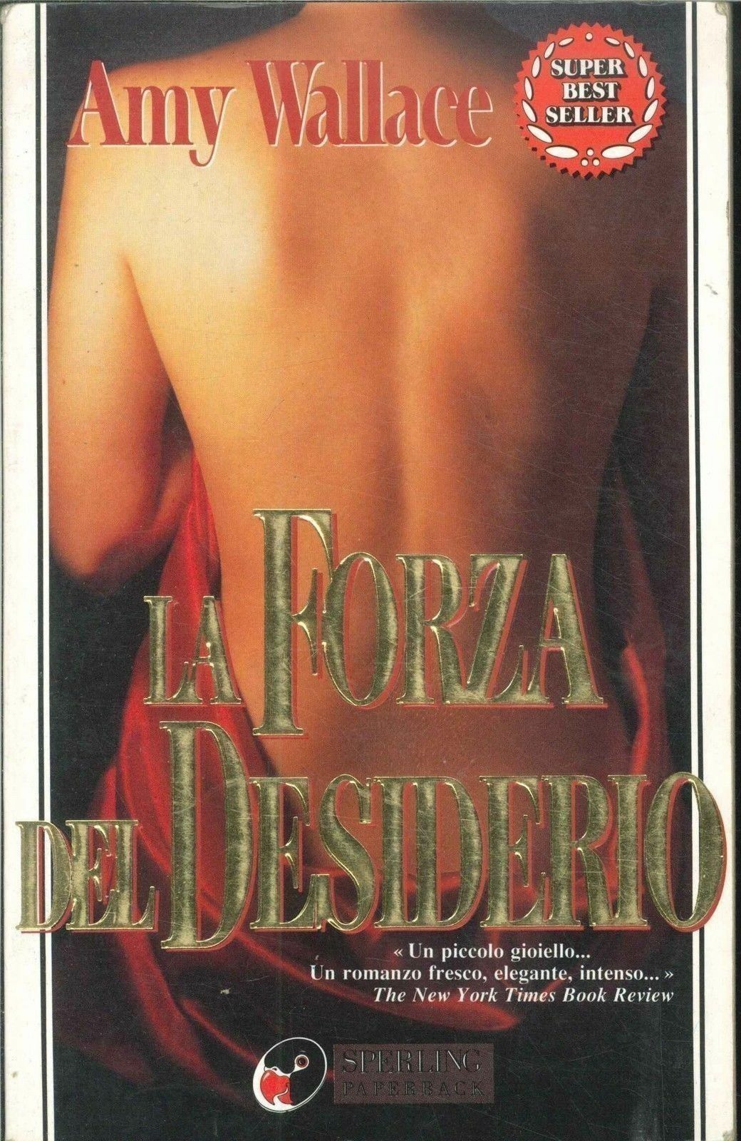 LA FORZA DEL DESIDERIO - AMY WALLACE