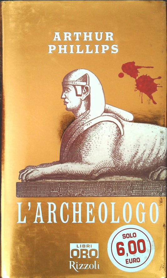 L'ARCHEOLOGO - RTHUR PHILLIPS - RIZZOLI 2006 - OUTLET DEL LIBRO