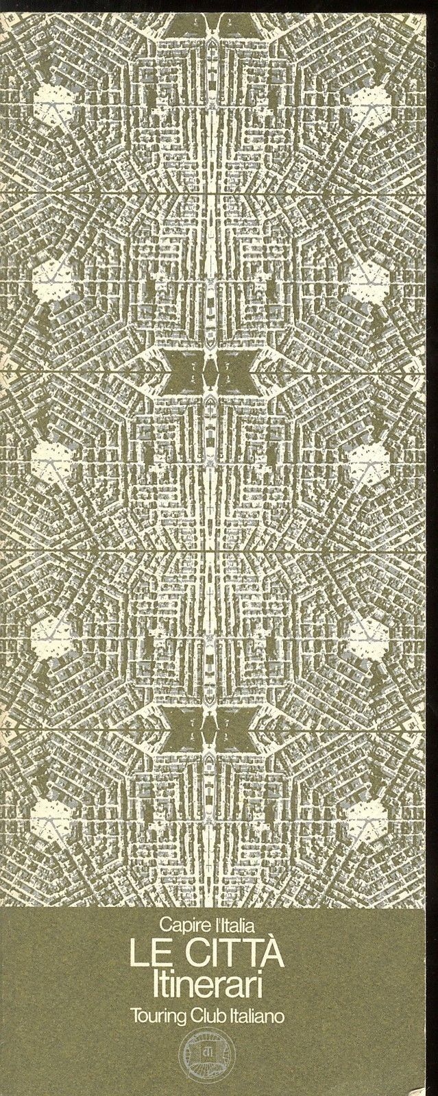 CAPIRE L'ITALIA/ITINERARI - LE CITTA' SCHEDE - TCI - ED. 1978