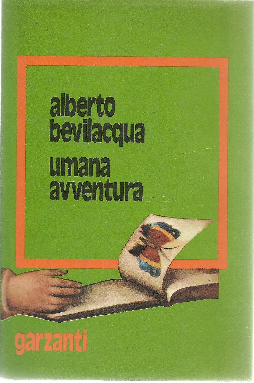 UMANA AVVENTURA- ALBERTO BEVILACQUA      ED. GARZANTI