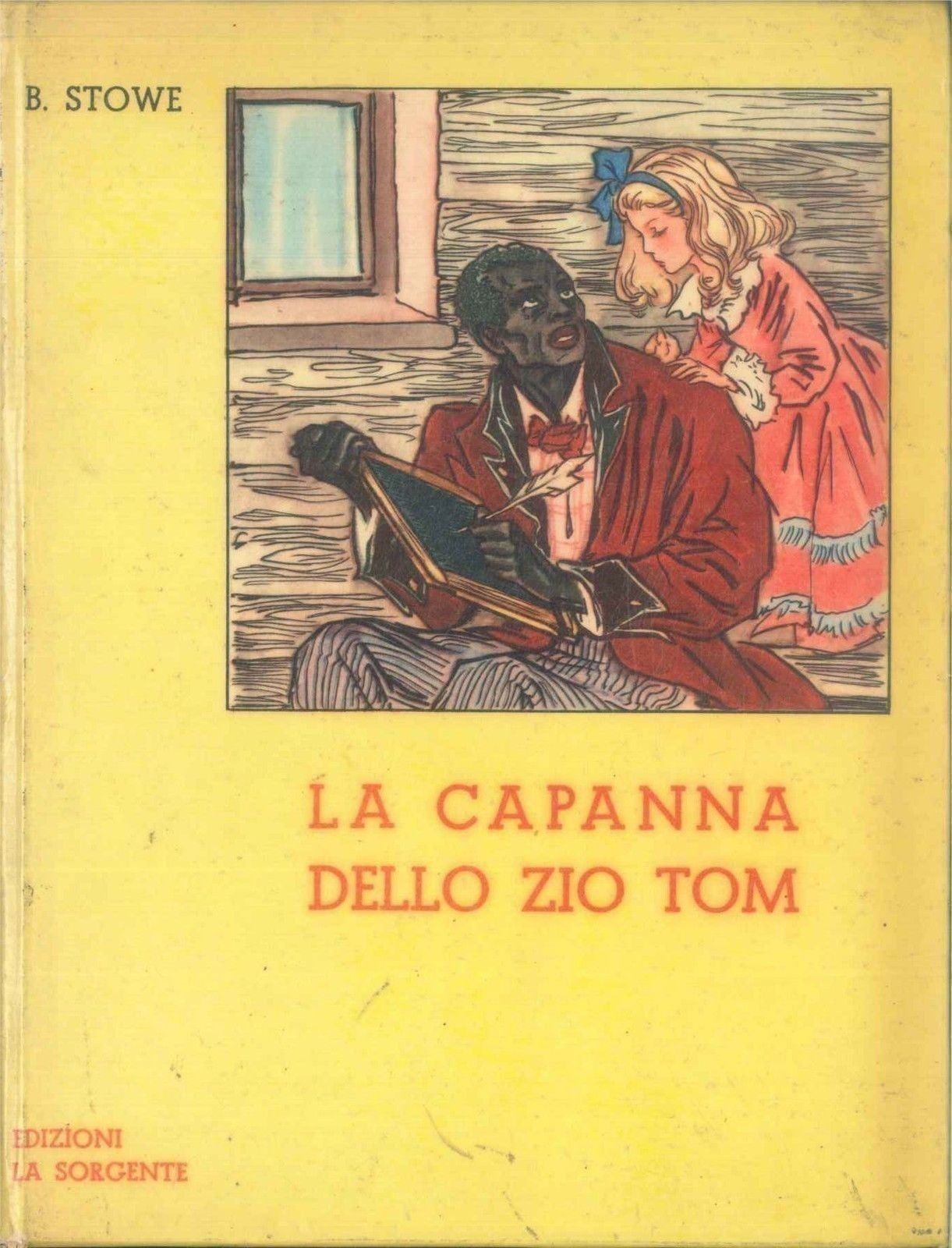 LA CAPANNA DELLO ZIO TOM - BEECHER STOWE - ED. LA SORGENTE