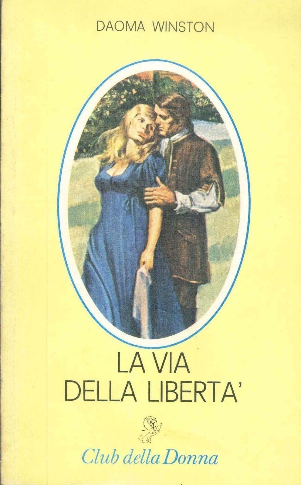 LA VIA DELLA LIBERTA' - DAOMA WINSTON - CINO DEL DUCA 1979 - OUTLET DEL LIBRO