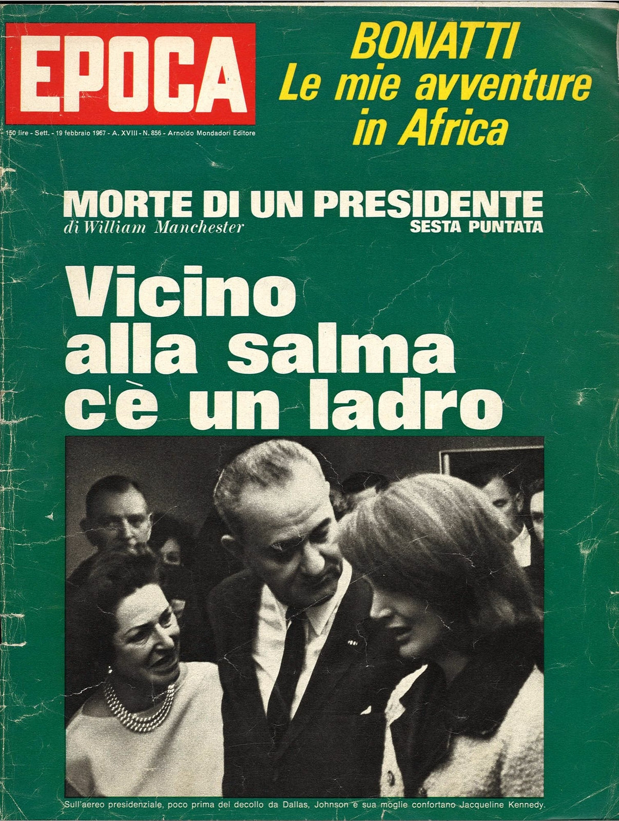 EPOCA 19 FEBBRAIO 1967 - BONATTI - MORTE DI UN PRESIDENTE