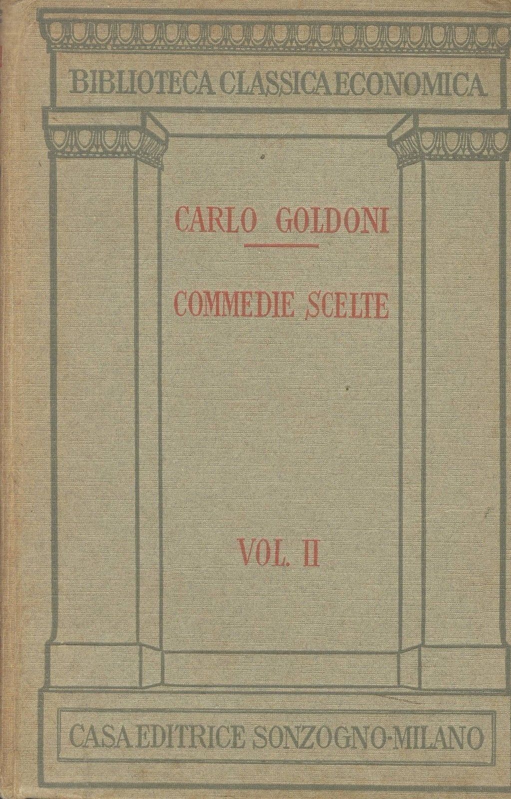 COMMEDIE SCELTE - CARLO GOLDONI - VOL. II - BIBLIOTECA CLASSICA SONZOGNO