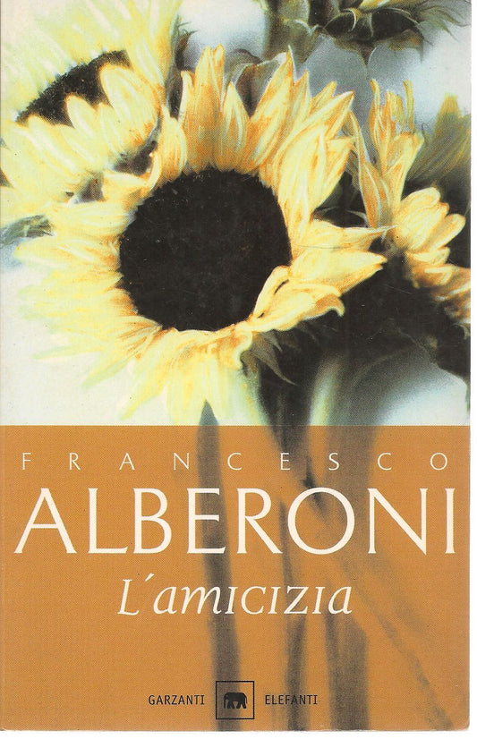 L'AMICIZIA - FRANCESCO ALBERONI     ED  GARZANTI 1998