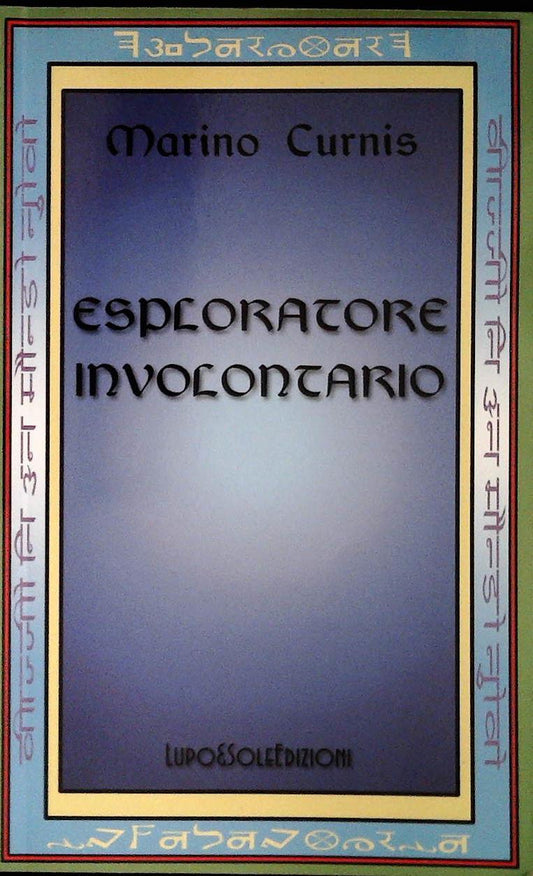 ESPLORATORE INVOLONTARIO - MARINO CURNIS - LUPO ED. 2004 - OUTLET DEL LIBRO