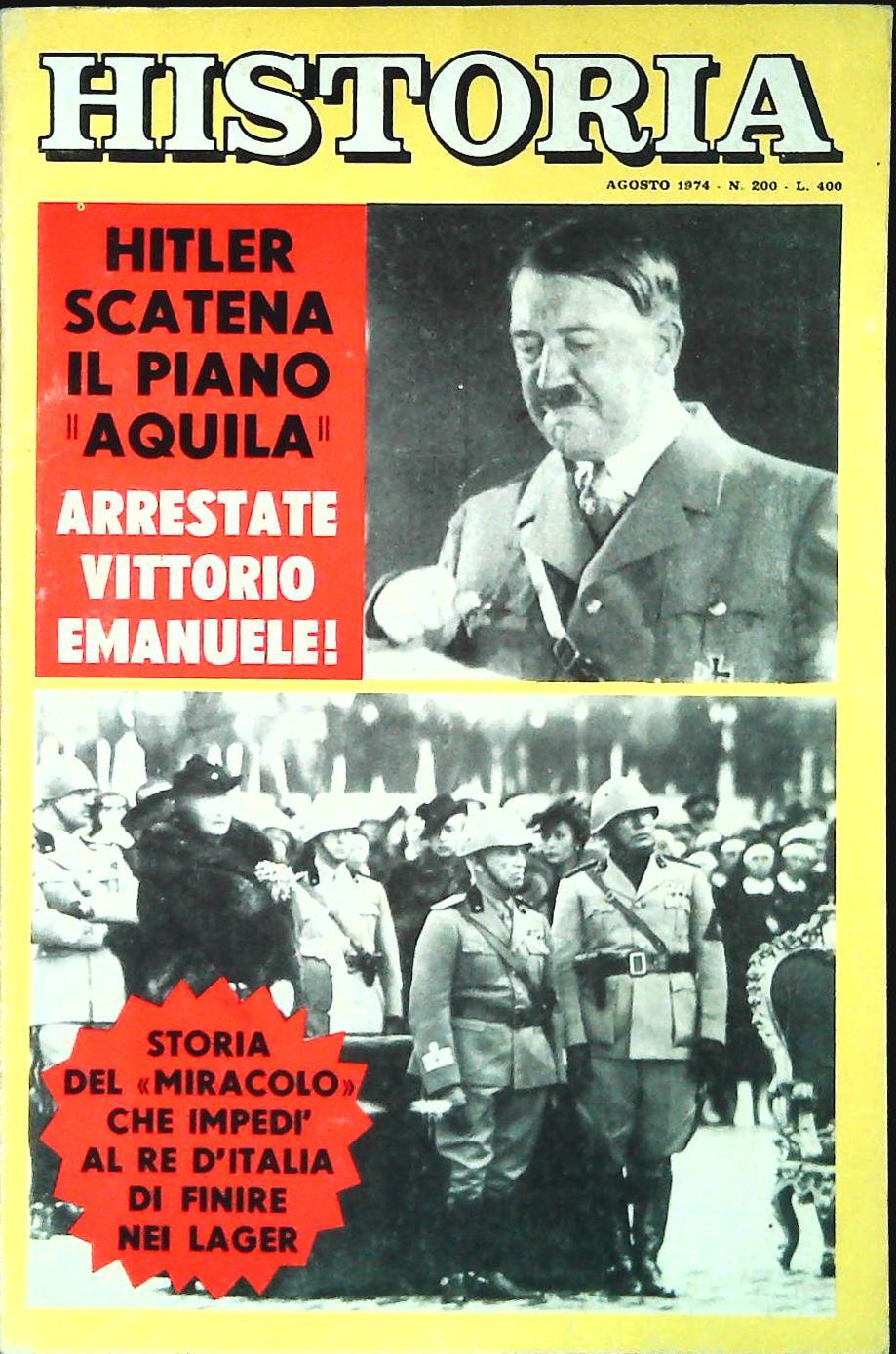 HISTORIA N. 200 - AGOSTO 1974 - HITLER SCATENA IL PIANO AQUILA