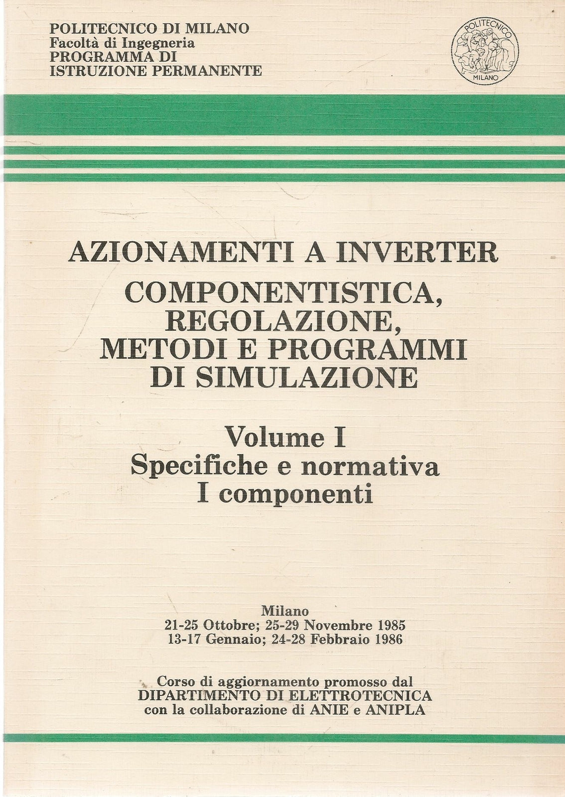 AZIONAMENTI A INVERTER - VOL. 1 SPECIFICHE E NORMATIVA. I COMPONENTI