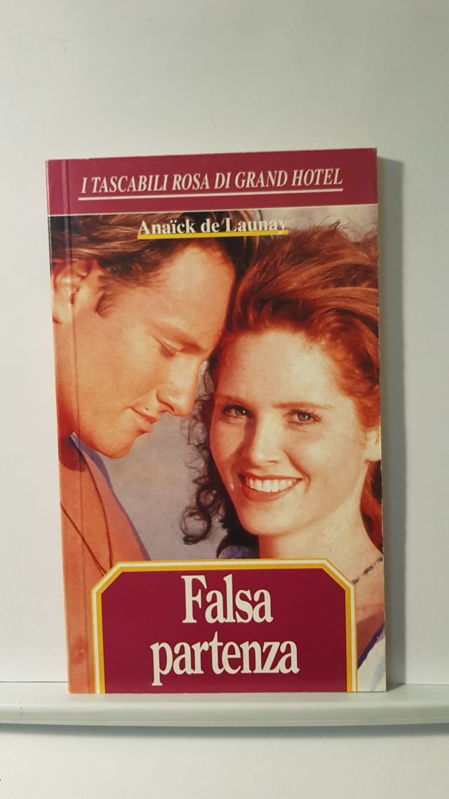 FALSA PARTENZA - ANAICK DE LAUNAV - I TASCABILI ROSA DI GRAND HOTEL