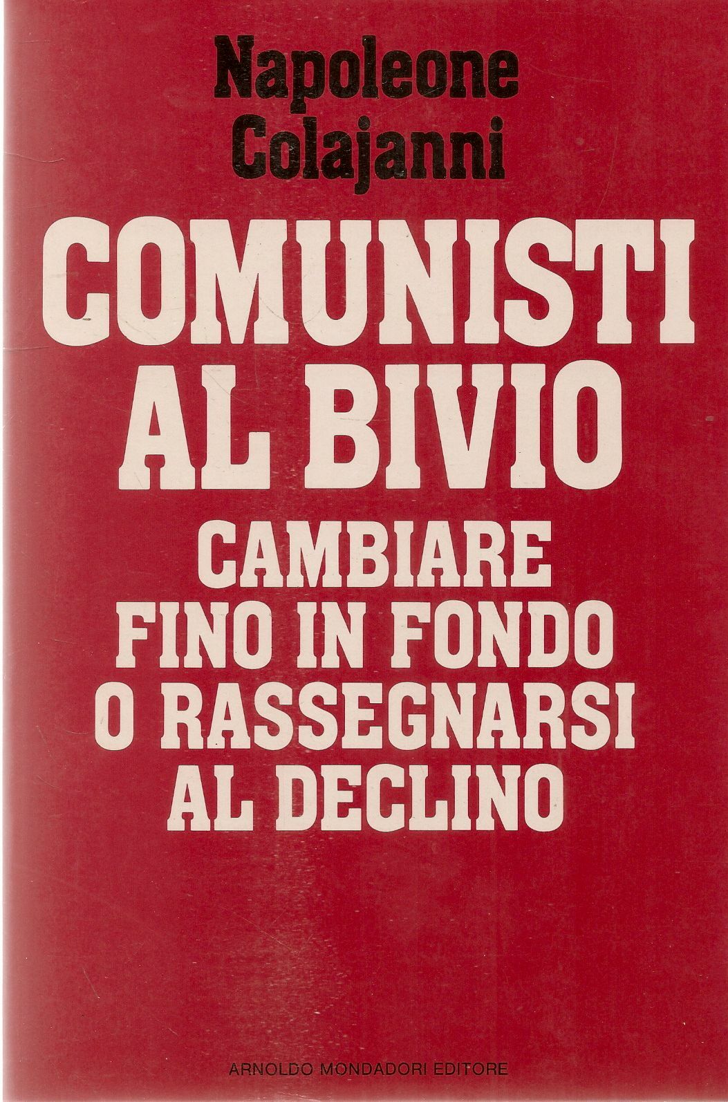 COMUNISTI AL BIVIO - NAPOLEONE COLAJANNI