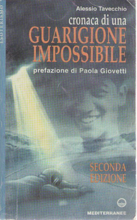 CRONACA DI UNA GUARIGIONE IMPOSSIBILE - ALESSIO TAVECCHIO
