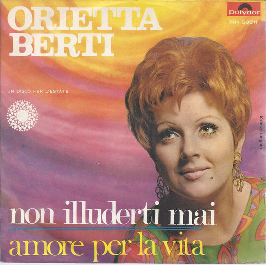 NON ILLUDERTI MAI -- AMORE PER LA VITA =# ORIETTA BERTI