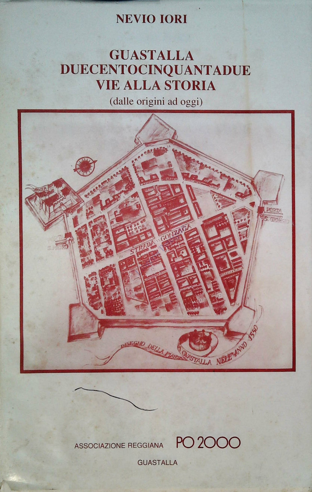 GUASTALLA DUECENTOCINQUATADUE VIE ALLA STORIAS - NEVIO IORI