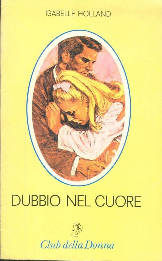 DUBBIO NEL CUORE - ISABELLE HOLLAND - CINO DEL DUCA 1979 - OUTLET DEL LIBRO