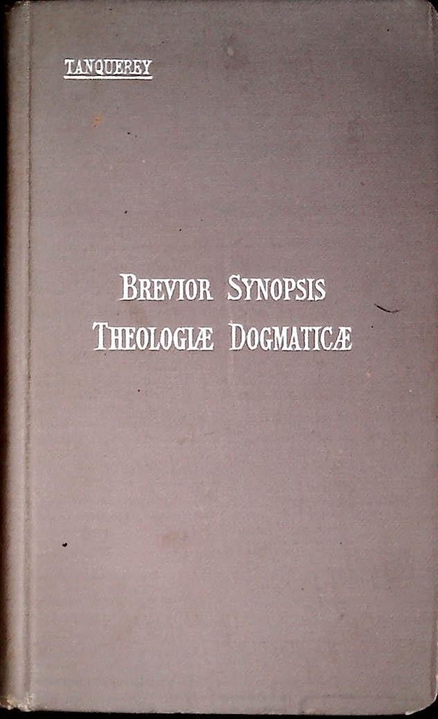 BREVIOR SYNOPSIS THEOLOGIE DOGMATICAE - AD. TANQUEREY - 1931