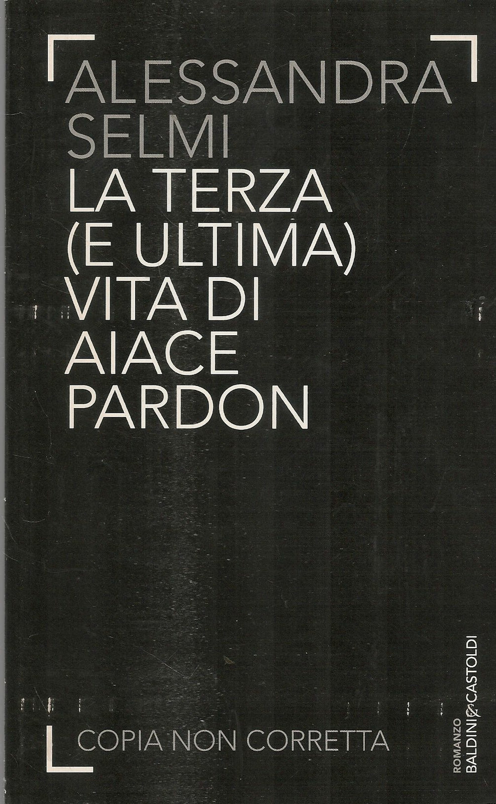LA TERZA E ULTIMA VITA DI AIACE PARDON - ALESSANDRA SELMI