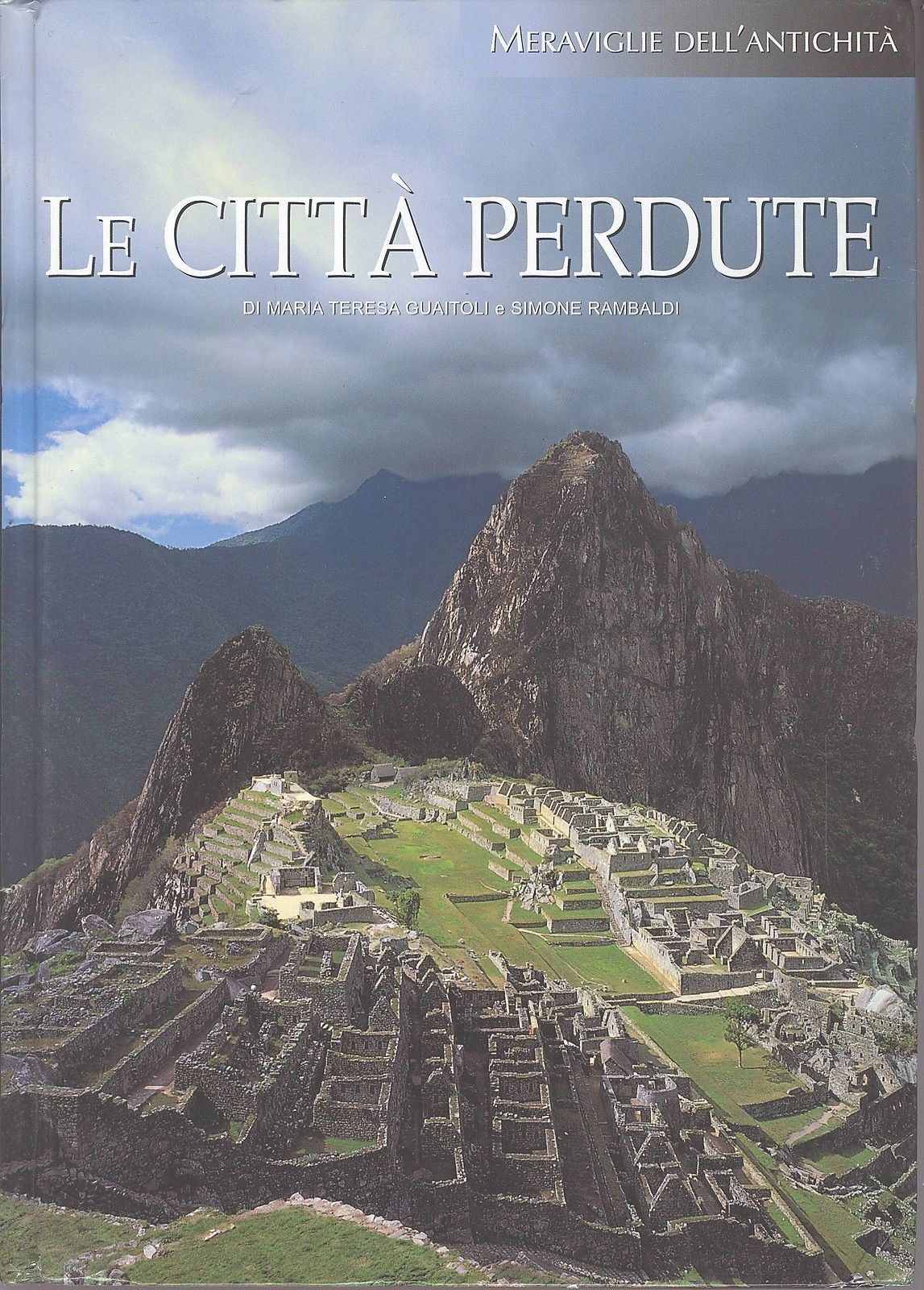 LE CITTA' PERDUTE - GUAITOLI/RAMBALDI - MERAVIGLIE DELL'ANTICHITA'