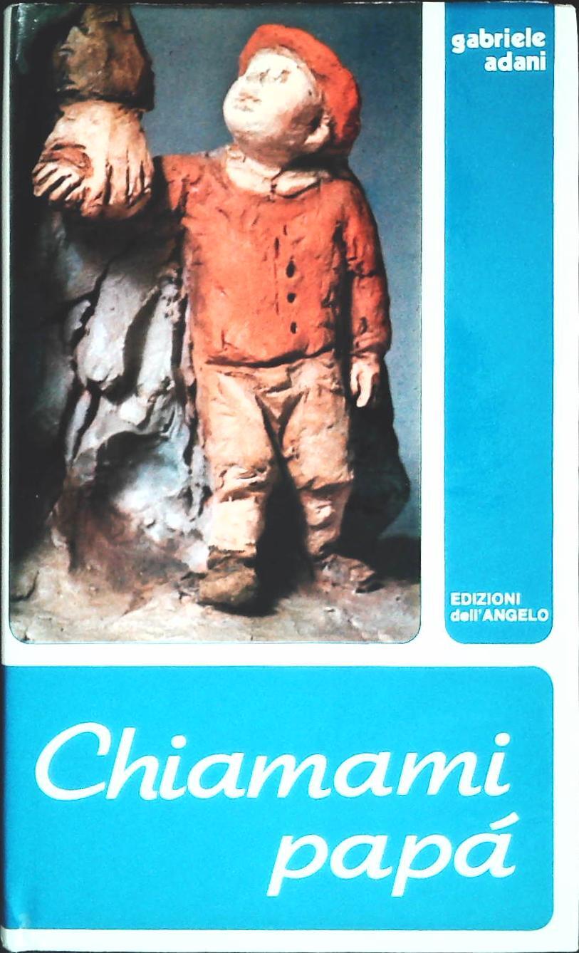 CHIAMAMI PAPA' - GABRILE ADANI